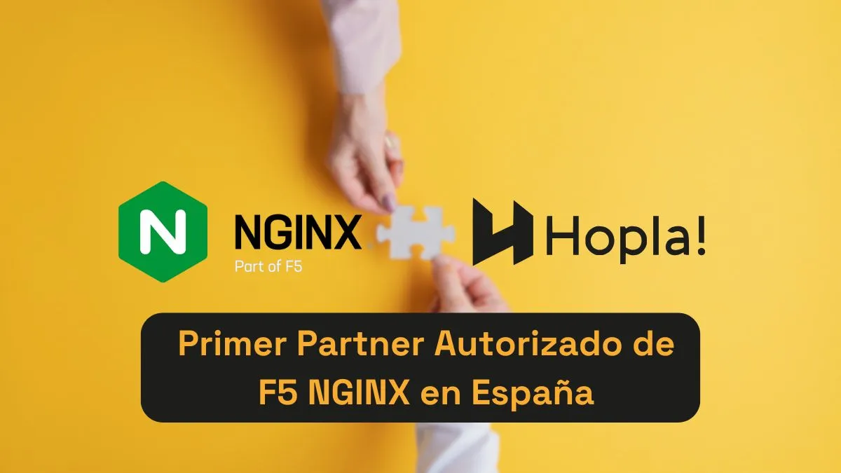 Hopla Software se convierte en Partner Autorizado de F5 NGINX en España.