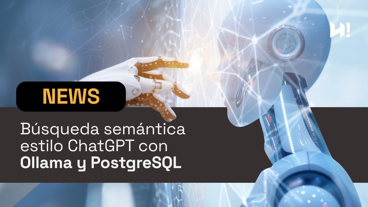 Búsqueda semántica estilo ChatGPT con Ollama y PostgreSQL