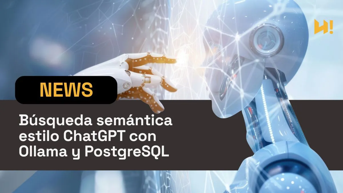 Búsqueda semántica estilo ChatGpt con Ollama y PostgreSQL