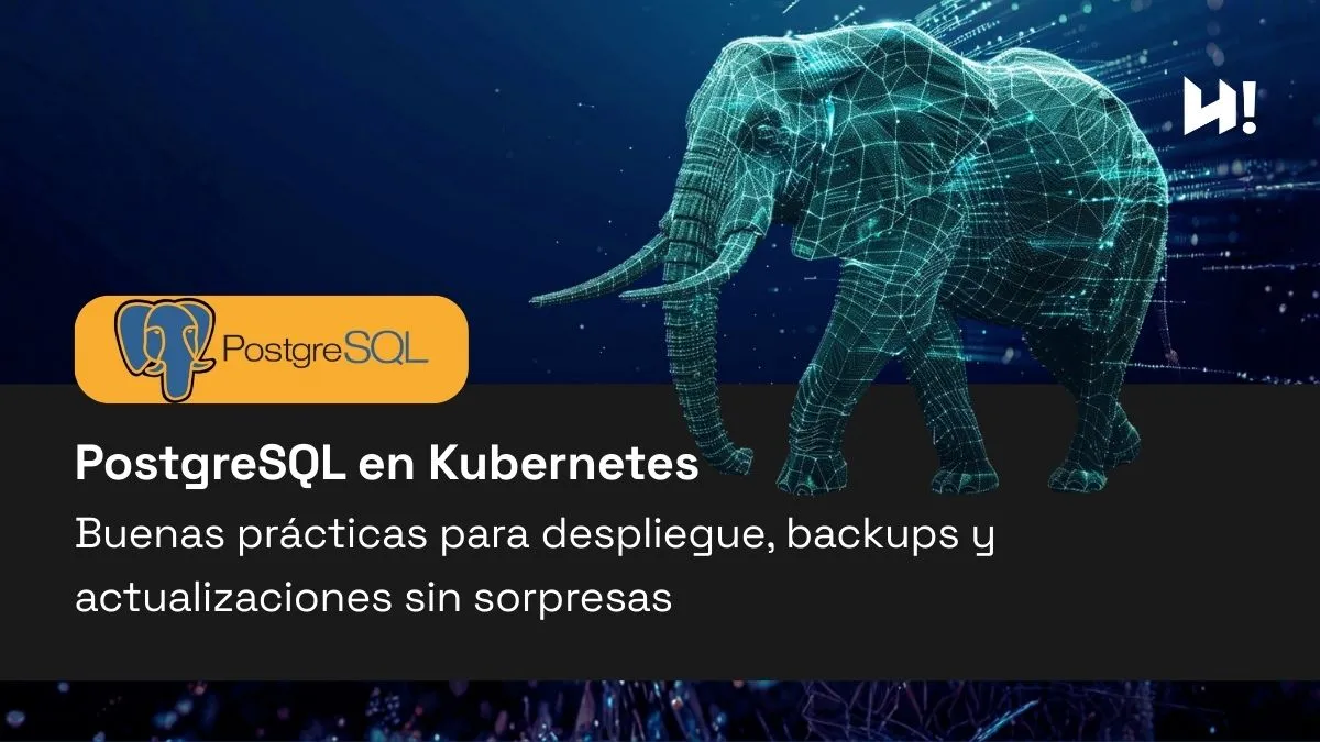 PostgreSQL en Kubernetes Buenas prácticas para despliegue, backups y actualizaciones sin sorpresas